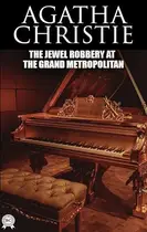 Book cover of The Jewel Robbery at the Grand Metropolitan: a Hercule Poirot Short Story