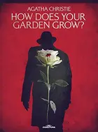 Book cover of How Does Your Garden Grow?: a Hercule Poirot Short Story