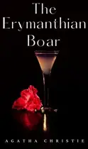 Book cover of The Erymanthian Boar: a Hercule Poirot Short Story