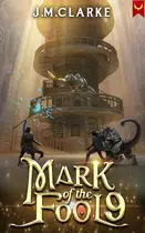 Book cover of Mark of the Fool 9: A Progression Fantasy Epic