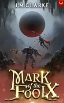 Book cover of Mark of the Fool 10: A Progression Fantasy Epic