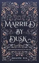Book cover of Married by Dusk