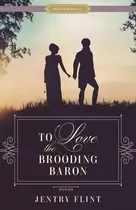 Book cover of To Love the Brooding Baron