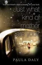 Book cover of Just What Kind of Mother Are You?