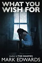 Book cover of What You Wish For