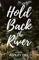 Book cover of Hold Back the River