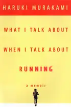Book cover of What I Talk About When I Talk About Running