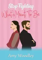 Book cover of Stop Fighting What's Meant To Be