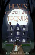 Book cover of Hexes Go Well with Tequila