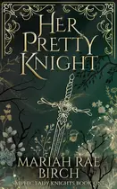 Book cover of Her Pretty Knight