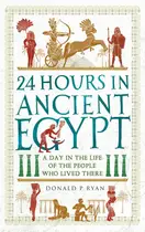 Book cover of 24 Hours in Ancient Egypt