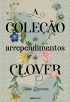 Book cover of A coleção de arrependimentos de Clover