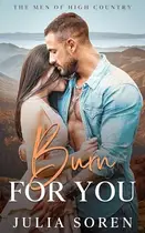 Book cover of Burn For You