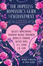 Book cover of The Hopeless Romantic's Guide to Enchantment