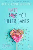 Book cover of I Hate You, Fuller James