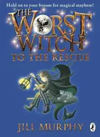 Book cover of The Worst Witch to the Rescue