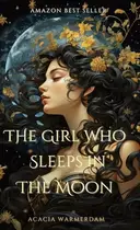 Book cover of The Girl Who Sleeps in the Moon