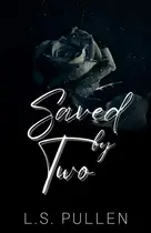Book cover of Saved by Two