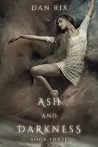 Book cover of Ash and Darkness