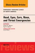 Book cover of Head, Eyes, Ears, Nose, and Throat Emergencies, An Issue of Emergency Medicine Clinics