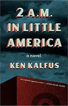 Book cover of 2 A.M. in Little America