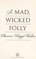 Book cover of A Mad, Wicked Folly