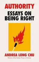 Book cover of Authority: Essays on Being Right by the Pulitzer Prize Winner