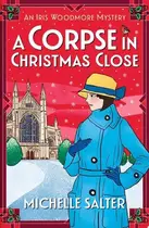 Book cover of A Corpse in Christmas Close