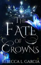 Book cover of The Fate of Crowns