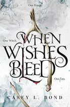 Book cover of When Wishes Bleed