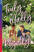 Book cover of Truly Madly Royally