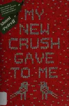 Book cover of My New Crush Gave to Me