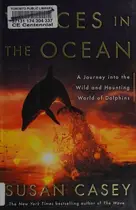 Book cover of Voices in the Ocean A Journey into the Wild and Haunting World of Dolphins