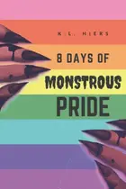 Book cover of 8 Days of Monstrous Pride