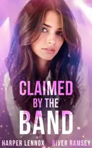 Book cover of Claimed by the Band