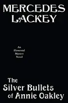 Book cover of The Silver Bullets of Annie Oakley