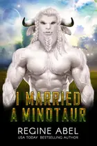 Book cover of I Married a Minotaur