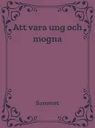 Book cover of Att vara ung och mogna