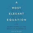 Book cover of A Most Elegant Equation Lib/E