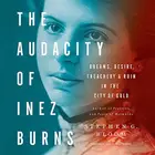 Book cover of The Audacity of Inez Burns Lib/E