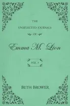 Book cover of The Unselected Journals of Emma M. Lion, Vol. 1