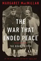 Book cover of The war that ended peace: the road to 1914