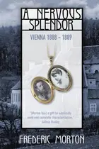 Book cover of A Nervous Splendor: Vienna, 1888–1889