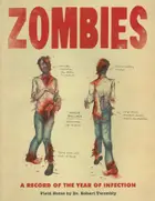 Book cover of Zombies: a record of the year of infection : field notes by Dr. Robert Twombly