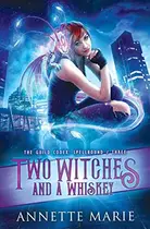 Book cover of Two Witches and a Whiskey (The Guild Codex