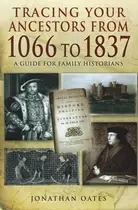 Book cover of Tracing your ancestors from 1066 to 1837: a guide for family historians