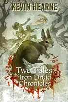 Book cover of Two Tales of the Iron Druid Chronicles
