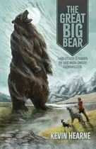 Book cover of The Great Big Bear and Other Stories of the Iron Druid Chronicles
