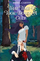 Book cover of That Time I Took Down A Cult