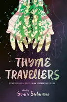 Book cover of Thyme travellers: an anthology of Palestinian speculative fiction